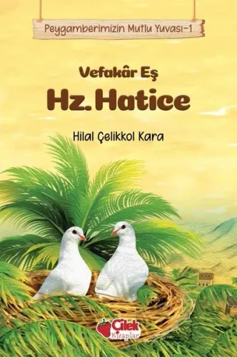 Vefakar Eş Hz. Hatice - Peygamberimizin Mutlu Yuvası 1