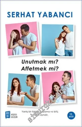Unutmak Mı Affetmek Mi: Yanlış Bir İlişkinin Başlama ve Bitiş Nedeni Aynıdır  -