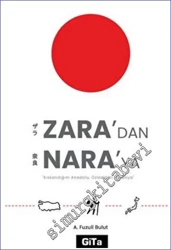 Zara'dan Nara'ya : Kıskandığım Anadolu Özlediğim Japonya -         2022