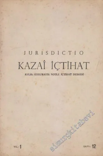 Kazai İçitihat Aylık Sistematik Notlu İçtihat Dergisi - Sayı: 12    1   1958