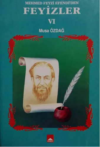 Mehmet Feyzi Efendi'den Feyizler VI