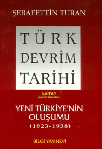 Türk Devrim Tarihi 3; Yeni Türkiye'nin Oluşumu (1923-1938) 2. Bölüm
