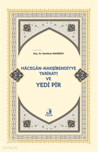 Hacegan-Nakşibendiyye Tarikatı ve Yedi Pir