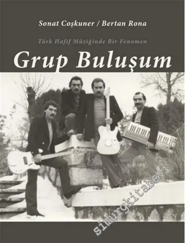 Grup Buluşum: Türk Hafif Müziğinde Bir Fenomen -