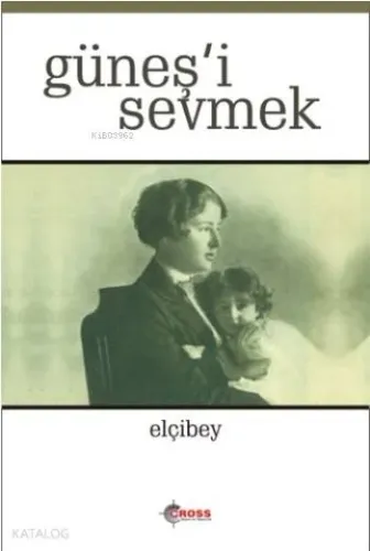 Güneş'i Sevmek