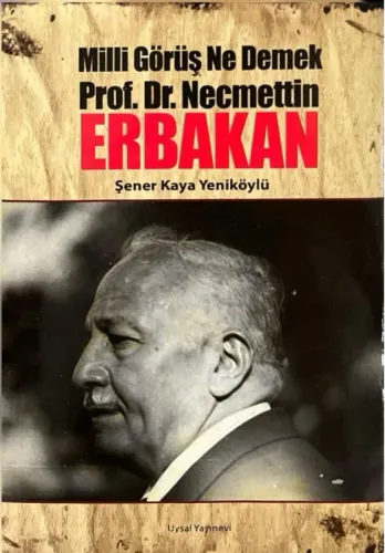 Milli Görüş Ne Demek Prof. Dr. Necmettin Erbakan