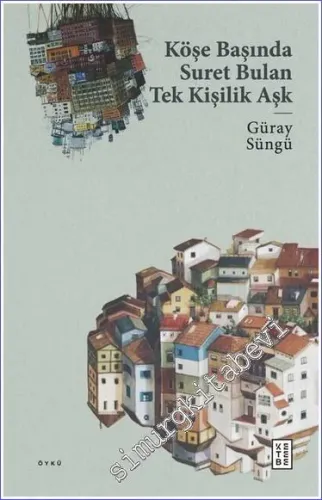 Köşe Başında Suret Bulan Tek Kişilik Aşk -
