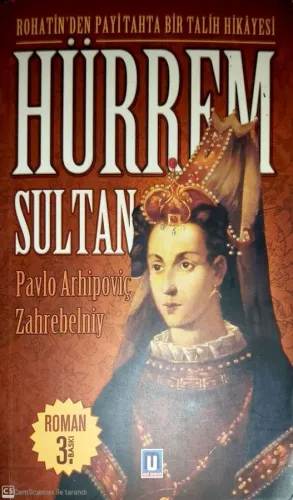 Hürrem Sultan / Rohatin'den Payitahta Bir Talih Hikayesi
