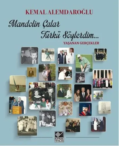 Mandolin Çalar Türkü Söylerdim... (Ciltli); Yaşanan Gerçekler