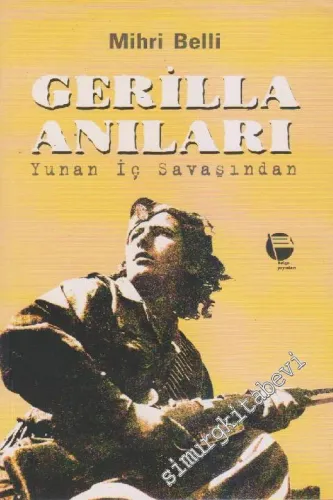 Gerilla Anıları Yunan İç Savaşından -        1998