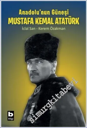 Anadolu'nun Güneşi Mustafa Kemal Atatürk -         2023