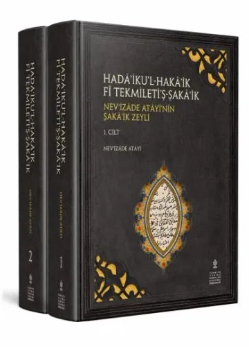 Hada'iku’l-Haka'ik fi Tekmileti’ş-Şaka'ik Nev‘izade Atayi’nin Şaka'ik Zeyli