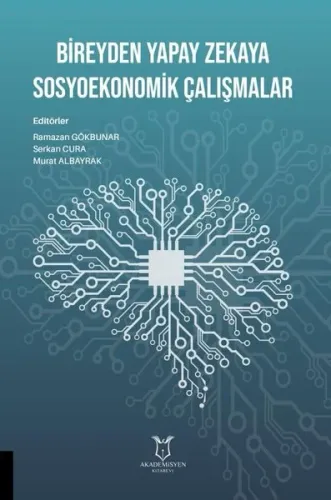 Bireyden Yapay Zekaya Sosyoekonomik Çalışmalar