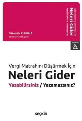 Vergi Matrahını Düşürmek İçin Neleri Gider Yazabilirsiniz / Neleri Yazamazsınız?