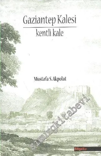 Gaziantep Kalesi: Kentli Kale -