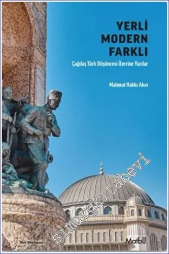 Yerli Modern Farklı : Çağdaş Tük Düşüncesi Üzerine Yazılar -        2022