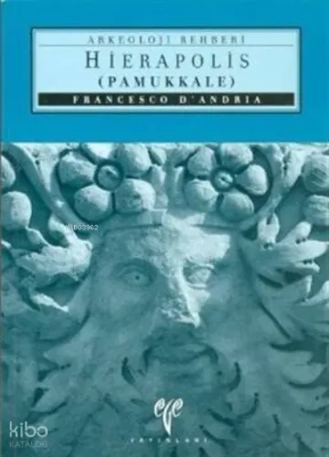 Hierapolis Pamukkale Arkeoloji Rehberi
