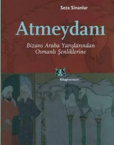 Atmeydanı; Bizans Araba Yarışlarından Osmanlı Şenliklerine
