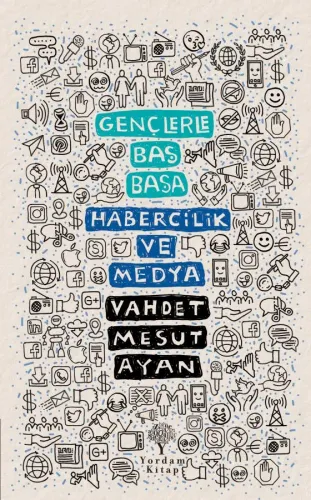 GENÇLERLE BAŞ BAŞA: HABERCİLİK VE MEDYA