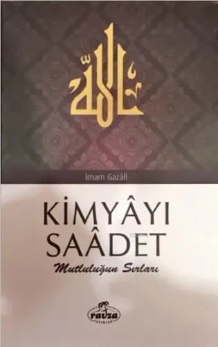 Kimyâyı Saâdet; Mutluluğun Sırları