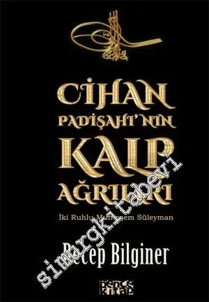 Cihan Padişahı'nın Kalp Ağrıları