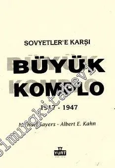 Sovyetler'e Karşı Büyük Komplo 1917 - 1947  -