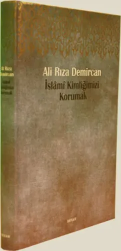 İslami Kimliğimizi Korumak (Ciltli)
