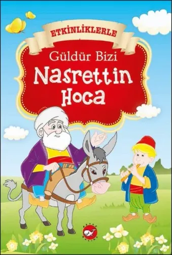 Etkinliklerle Güldür Bizi Nasrettin Hoca (Ciltli)