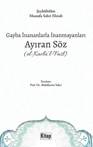 Gayba İnananlarla İnanmayanları Ayıran Söz (El- Kavlü'l-Fasl) - Kitap 