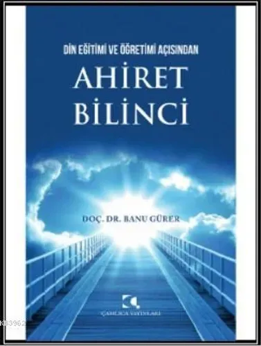 Din Eğitimi Ve Öğretimi Açısından Ahiret Bilinci