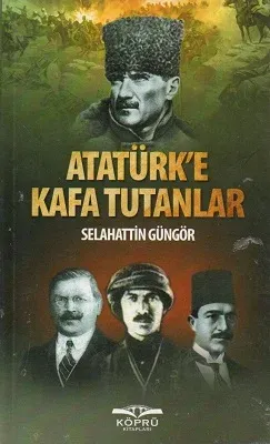 Atatürk'e Kafa Tutanlar