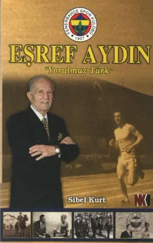 Eşref Aydın "Yorulmaz Türk"