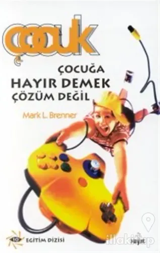 Çocuğa Hayır Demek Çözüm Değil