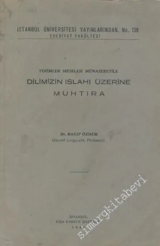 Dilimizin Islahı Üzerine Muhtıra : Terimler Meselesi Münasebetile -