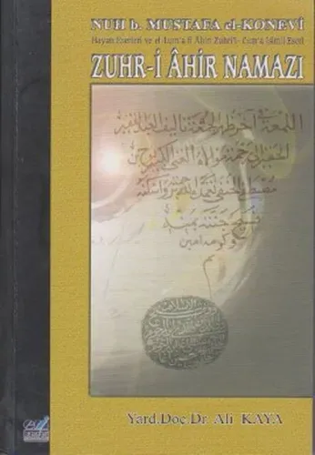 Zuhr-i Ahir Namazı ;Nuh b. Mustafa el-Konevi Hayatı, Eserleri ve el-Lum'a fi Ahiri Zuhri'l- Cum'a İsimli Eseri