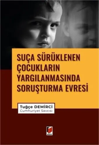Suça Sürüklenen Çocukların Yargılanmasında Soruşturma Evresi