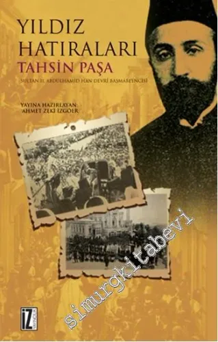 Yıldız Hatıraları: Sultan 2. Abdülhamid Han Baş Mabeyincisi - 2024