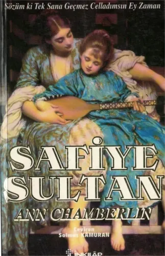 Safiye Sultan Sözüm ki Tek Sana Geçmez Celladımsın Ey Zaman