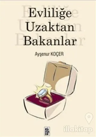 Evliliğe Uzaktan Bakanlar
