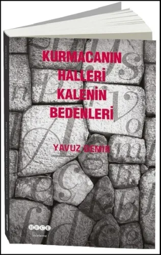 Kurmacanın Halleri Kalenin Bedenleri