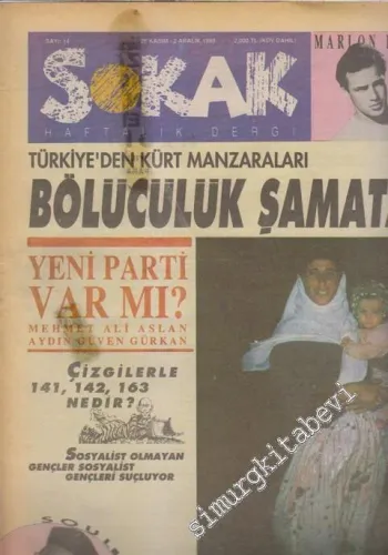 Sokak - Haftalık Dergi - Dosya: Türkiye'den Kürt Manzaraları Bölücülük Şamatası - Sayı: 14      Kasım - Aralık