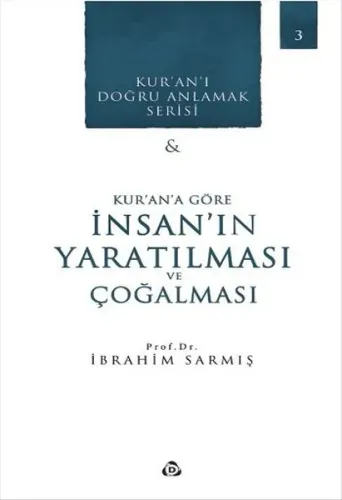 Kur'an'a Göre İnsan'ın Yaratılması ve Çoğalması; Kur'an'ı Doğru Anlamak Serisi - 3