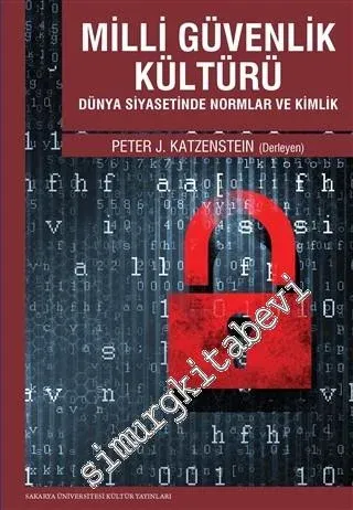 Milli Güvenlik Kültürü: Dünya Siyasetinde Normlar ve Kimlikler -         2014
