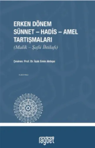 Erken Dönem Sünnet - Hadis - Amel Tartışmaları (Malik - Şafii İhtilafı)