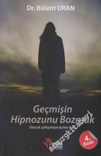 Geçmişin Hipnozunu Bozmak: Gerçek İyileşmeye Açılan Kapı -