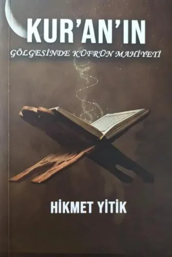 Kur'an'ın Gölgesinde Küfrün Mahiyeti