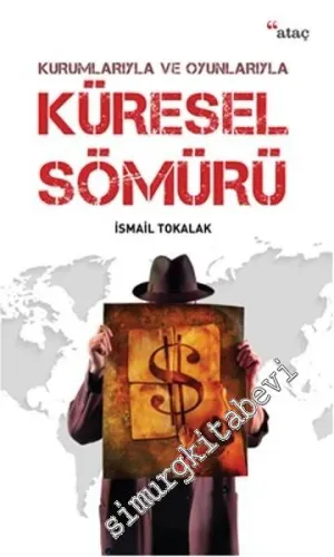 Kurumlarıyla ve Oyunlarıyla Küresel Sömürü -        2016
