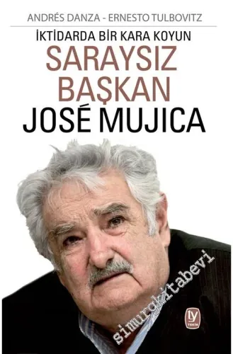 Saraysız Başkan Jose Mujica: İktidarda Bir Kara Oyun -         2015