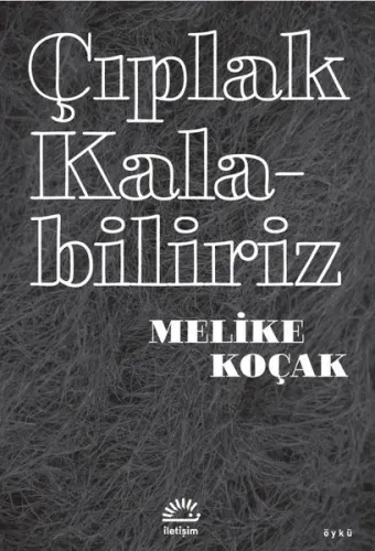 Çıplak Kalabiliriz