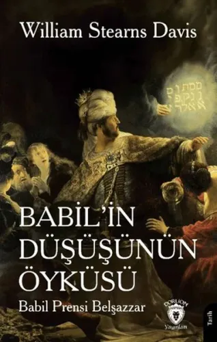 Babil’in Düşüşünün Öyküsü(Babil Prensi Belşazzar)
